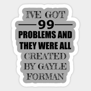 99 Problems - Gayle Forman Sticker